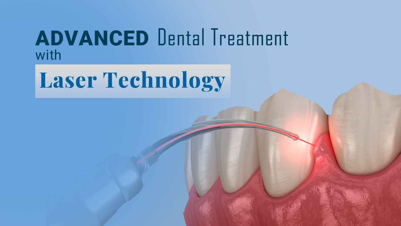 Advanced Dental Treatment with Laser Technology
